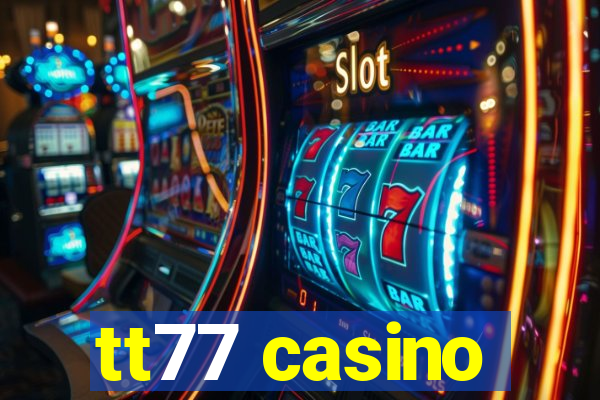 tt77 casino